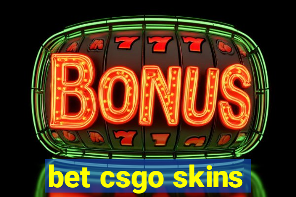 bet csgo skins