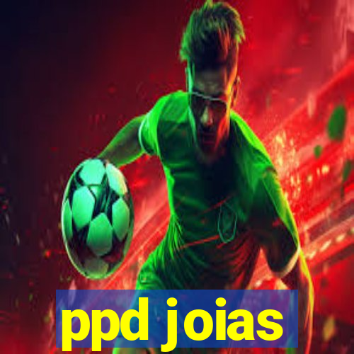 ppd joias