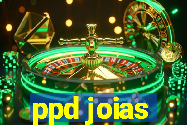 ppd joias