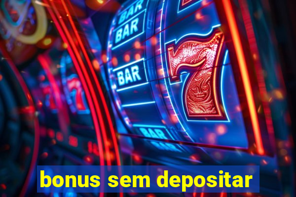 bonus sem depositar