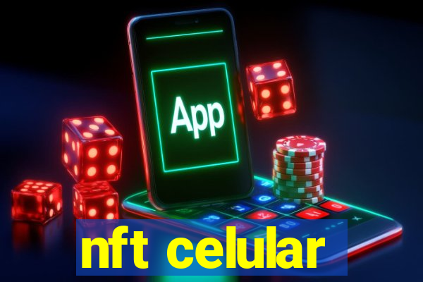 nft celular