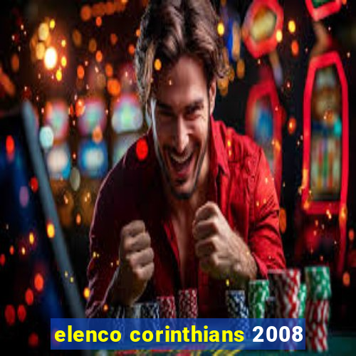 elenco corinthians 2008