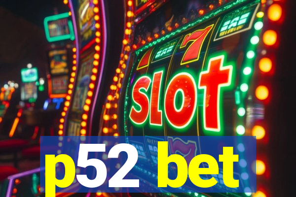 p52 bet