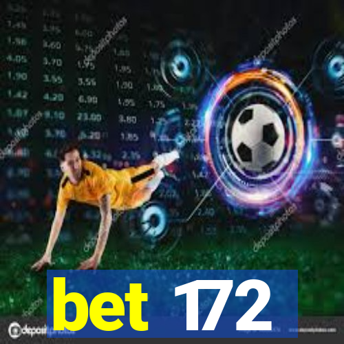 bet 172