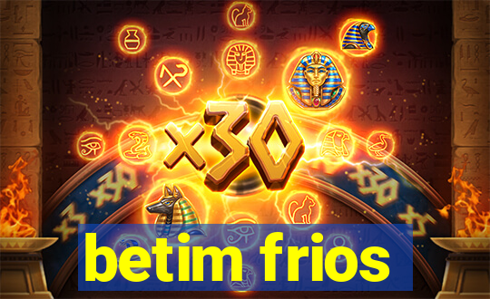 betim frios