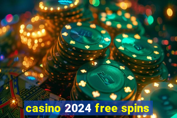 casino 2024 free spins