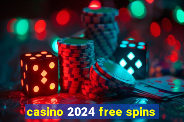 casino 2024 free spins