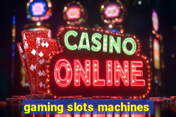 gaming slots machines