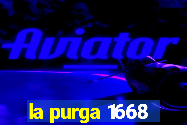 la purga 1668