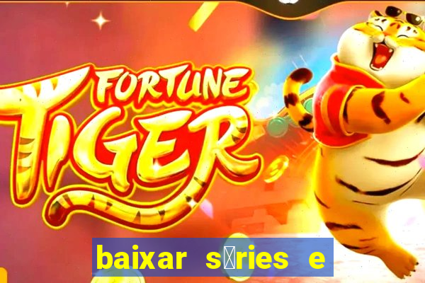 baixar s茅ries e filmes mp4