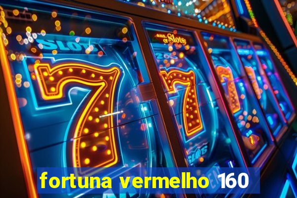 fortuna vermelho 160