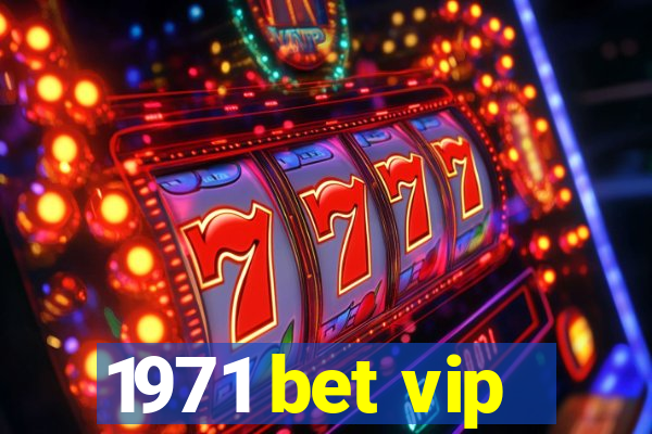 1971 bet vip