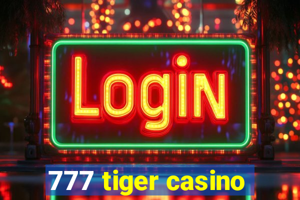 777 tiger casino