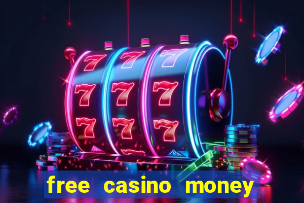 free casino money no deposit