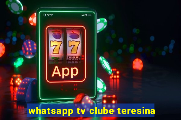 whatsapp tv clube teresina