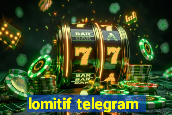 lomitif telegram