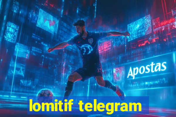 lomitif telegram