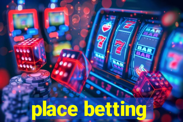 place betting