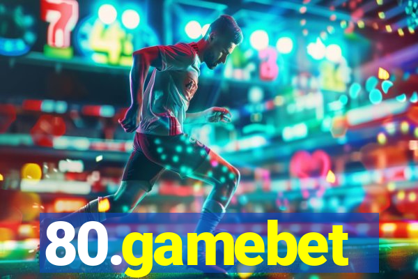 80.gamebet