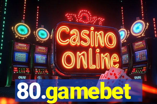 80.gamebet