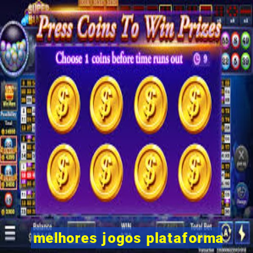 melhores jogos plataforma