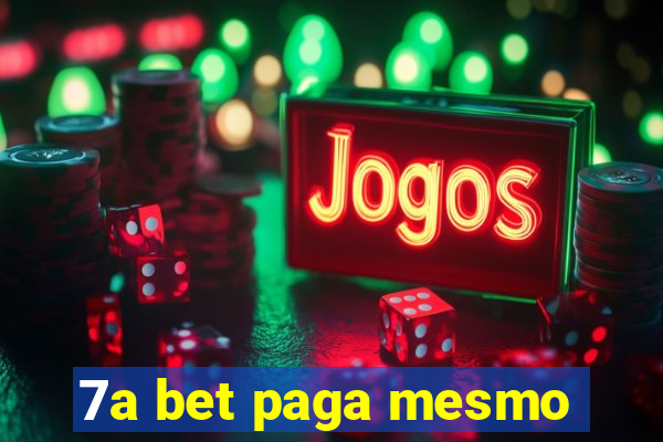 7a bet paga mesmo