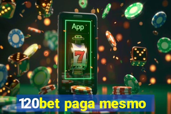 120bet paga mesmo