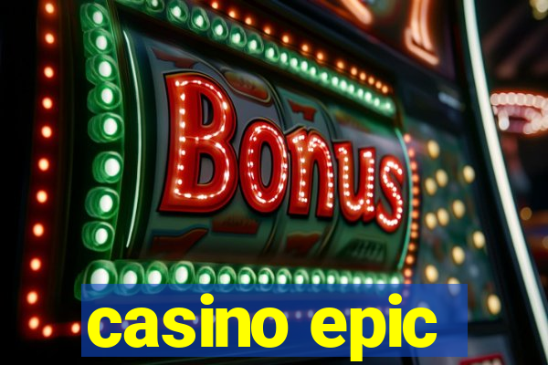 casino epic