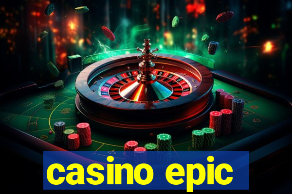 casino epic