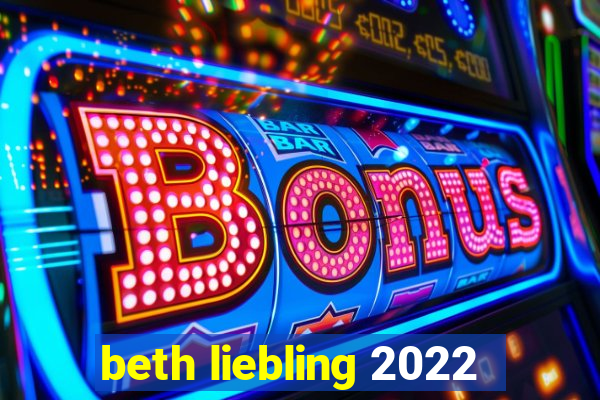 beth liebling 2022