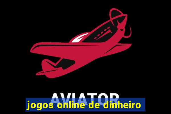 jogos online de dinheiro