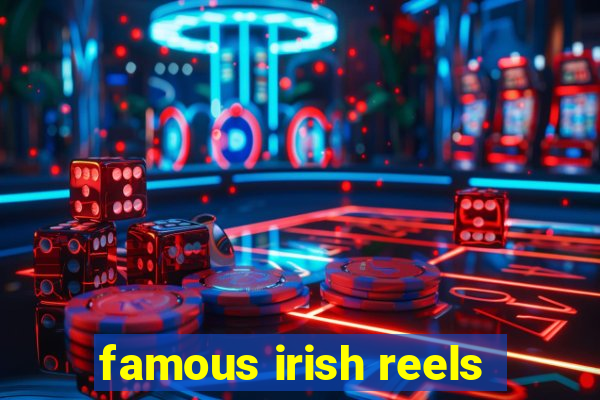 famous irish reels