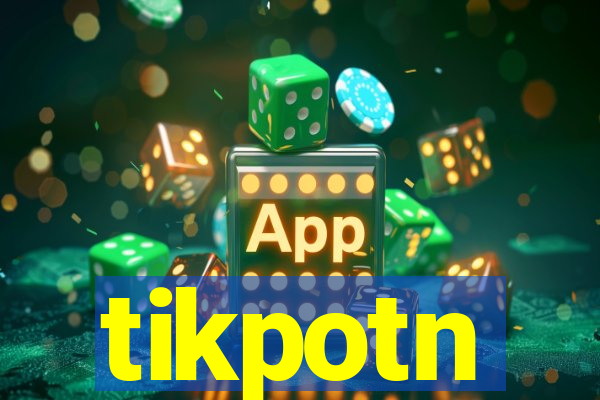 tikpotn