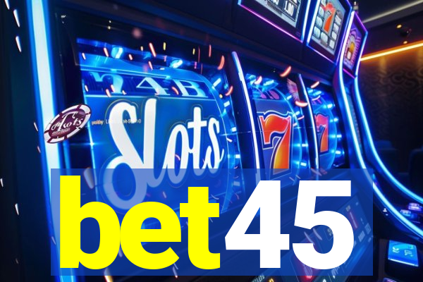 bet45