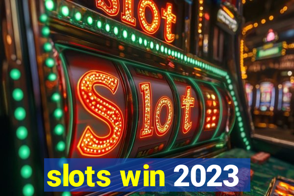 slots win 2023