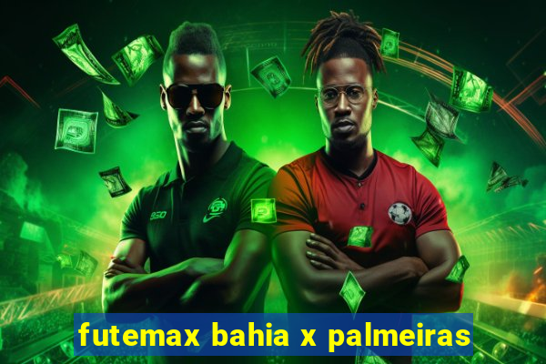 futemax bahia x palmeiras