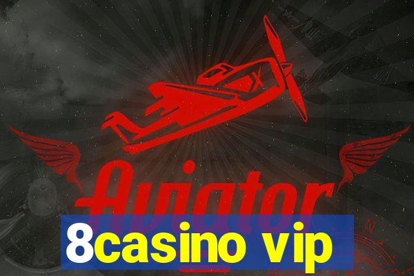 8casino vip