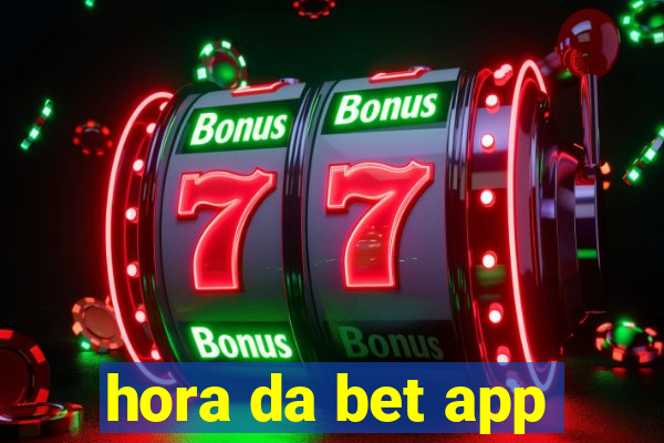 hora da bet app