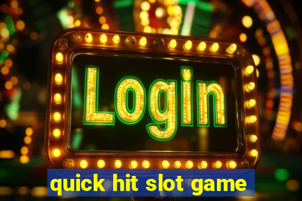 quick hit slot game