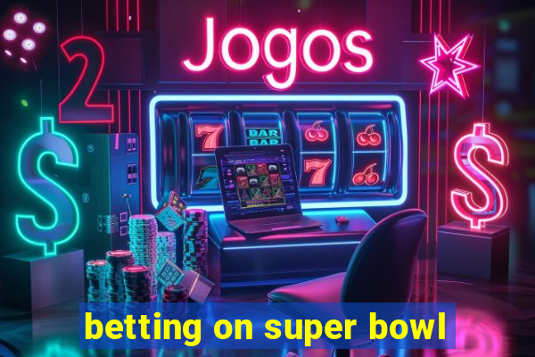 betting on super bowl