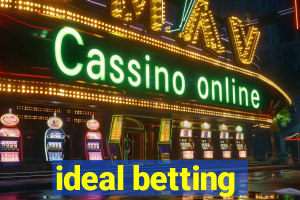 ideal betting