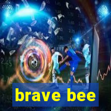 brave bee