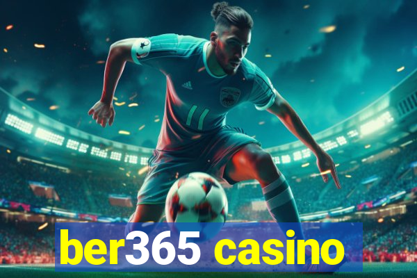 ber365 casino