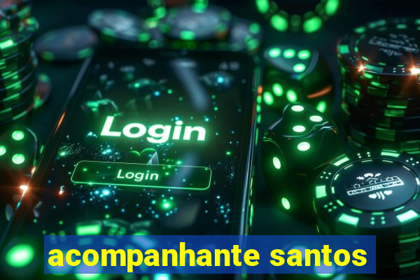 acompanhante santos