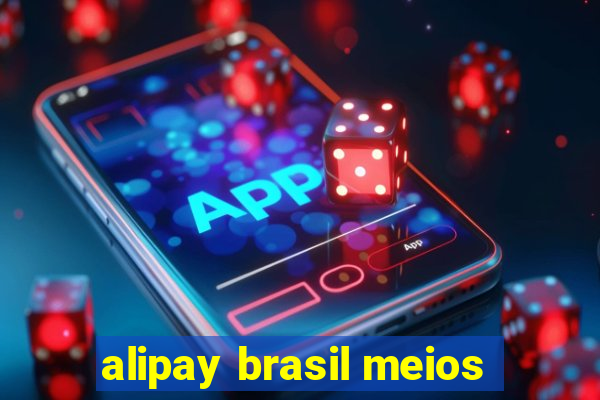 alipay brasil meios