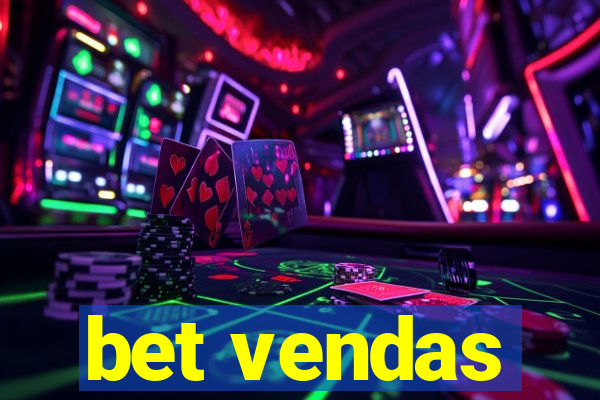 bet vendas