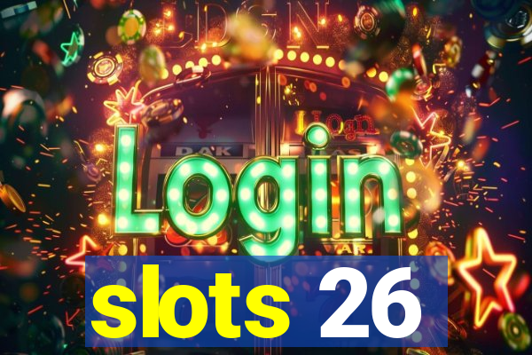 slots 26