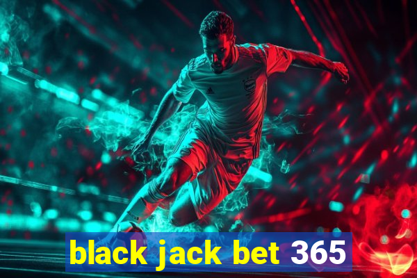 black jack bet 365