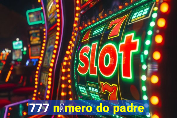 777 n煤mero do padre