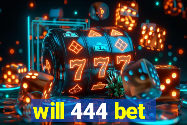 will 444 bet